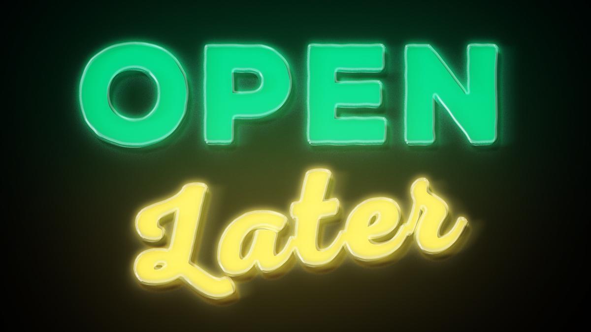 Open Later